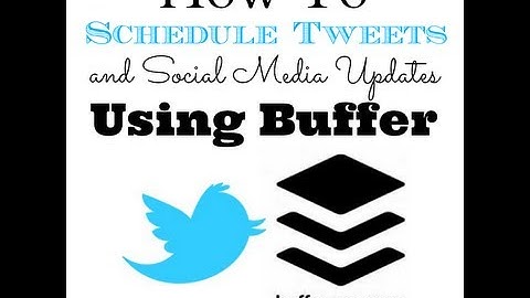 How to Schedule Tweets and Social Media Updates Using Buffer App