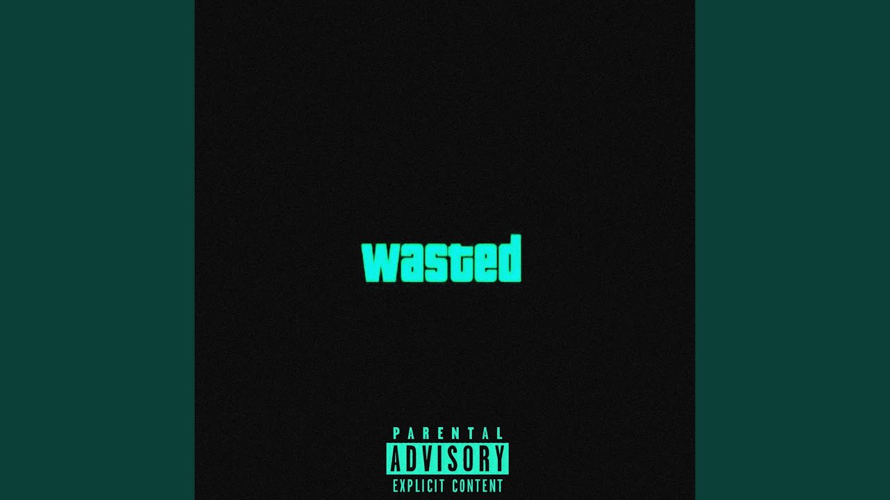 WASTED