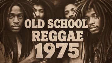 🌴🎶 OLD SCHOOL REGGAE 1975: Roots, Rhythm & Real Vibes! 🌴🎶