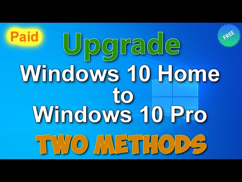 ভিডিও: কিভাবে উইন্ডোজ 10 বাড়ীতে উইন্ডোজ 10 প্রো আপগ্রেড