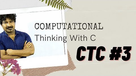 CTC#3 || Computational Thinking with C || Seenu sir ||