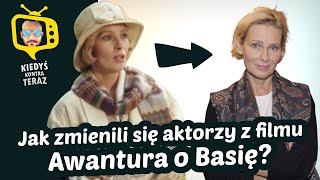 Awantura o Basię 1995 Obsada: Kiedyś i Teraz ★ 2021