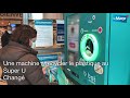 Au super u de chang cette machine recycle les bouteilles en plastique