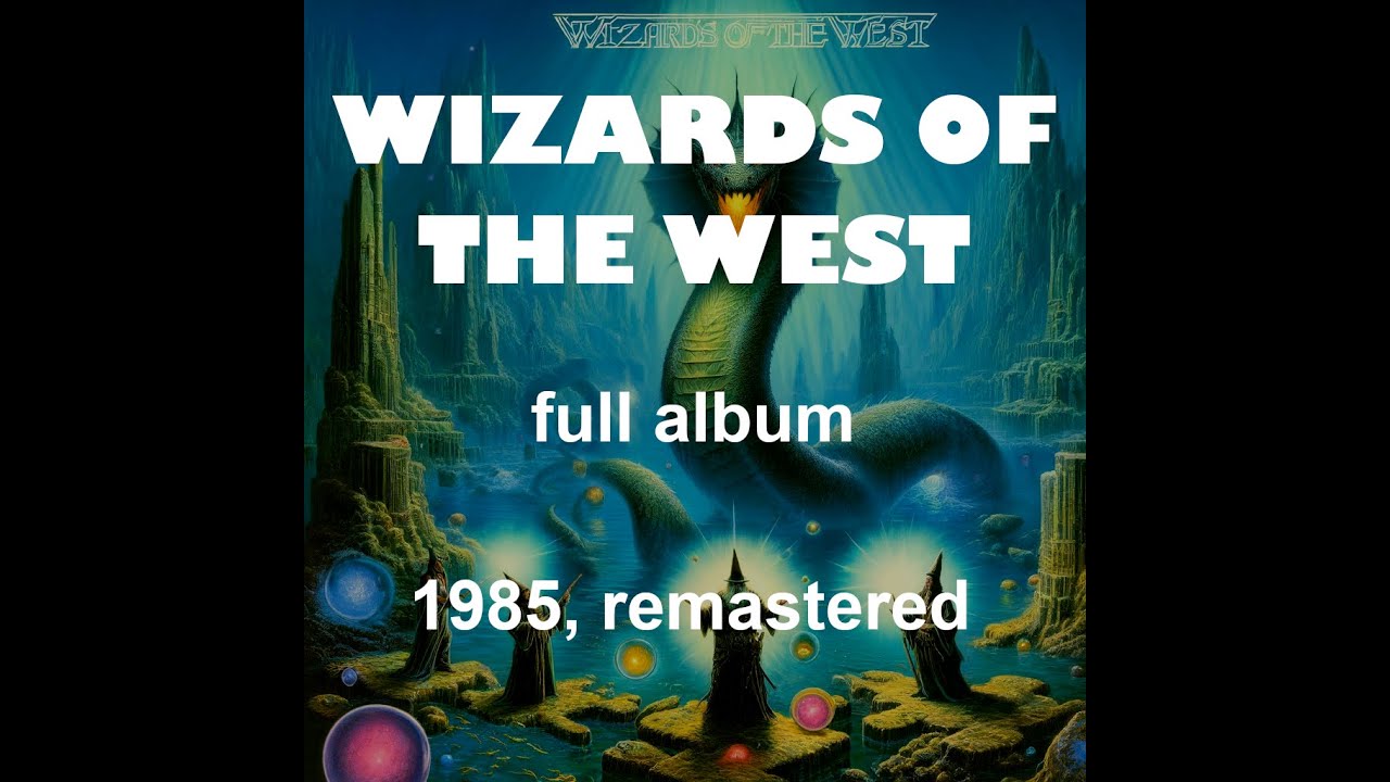 Wizards of the West (1985 Remastered, Full Album) - YouTube