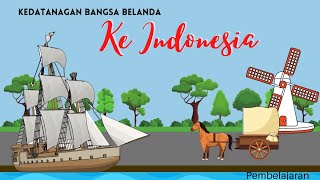 KEDATANGAN BANGSA BELANDA KE INDONESIA(THE ARRIVAL OF THE DUTCH TO INDONESIA)-KAPTENEDU