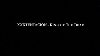 XXXTentacion - King Of The Dead (Lyric video)