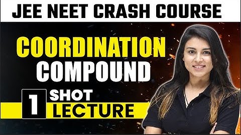 Coordination Compound - One Shot Lecture | CHAMPIONS - JEE/NEET CRASH COURSE 2022