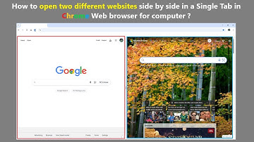 How to open two different websites side by side in a Single Tab in Chrome Web browser for computer ?