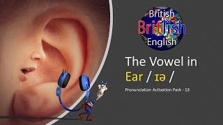 Improve your British English Pronunciation: Vowel in Ear \/ ɪə \/