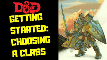 D&D Getting Started: Choosing A Class | Dungeons & Dragons 5e | Dungeon Class