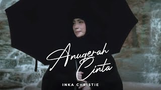 Inka Christie - Anugerah Cinta