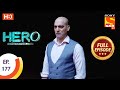 Hero Gayab Mode On Ep 177 Full Episode 13th August 2021