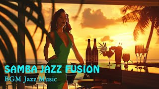 Samba Jazz Fusion 🏝️ Energizing Bossa Nova Beats for May Dancefloors ~ BGM Jazz Music