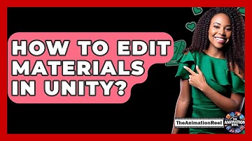 How To Edit Materials In Unity? - The Animation Reel