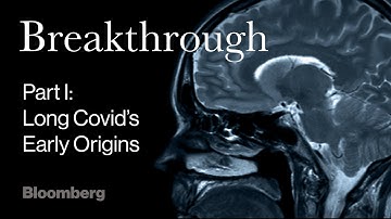 Inside Long Covid’s Early Origins | Part One | Prognosis: Breakthrough