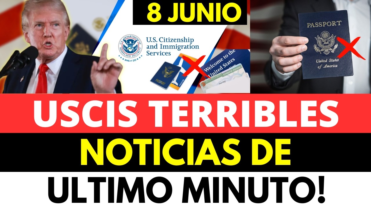 USCIS TERRIBLES NOTICIAS DE ULTIMO MINUTO!