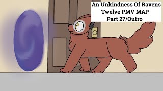 An Unkindness Of Ravens Twelve PMV MAP Part 27/Outro