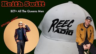 Keith Swift  star of BET+ All The Queens Men #Replay
