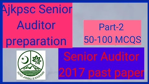 Senior auditor past paper 2017(50-100) MCQS/Ajkpsc senior auditor preparation/All tests preparation