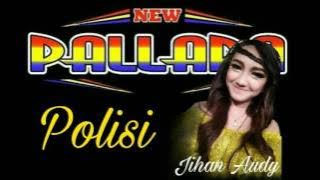 Jihan Audy New Pallapa Polisi