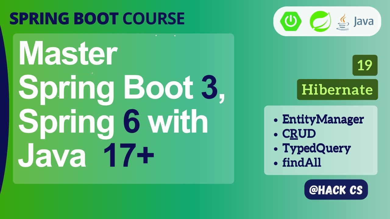 19- Hibernate EntityManager, findAll, TypedQuery | Master Spring Boot 3, Spring 6 & Java 17 | HackCS
