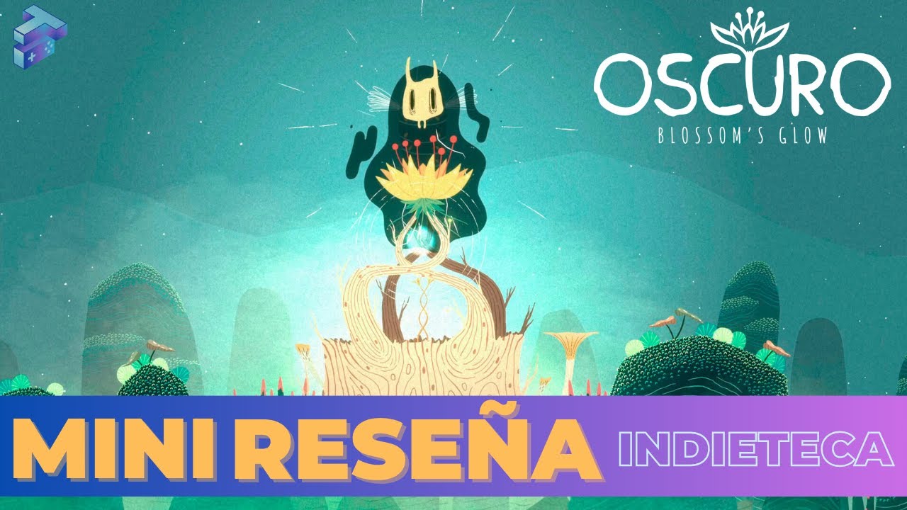 Mini reseña Oscuro Blossom's Glow I Indieteca