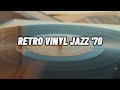 🎧 Retro Vinyl Jazz 70 | 70s Soul Lofi for Focus, Study &amp; Nostalgia Ambience (1 Hour) 📻
