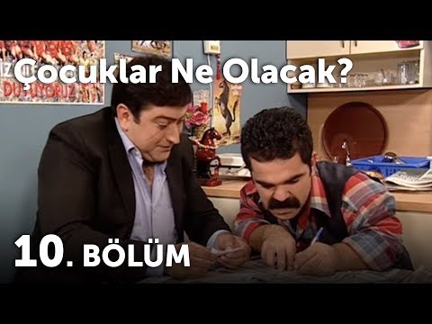 Çocuklar Ne Olacak 10.Bölüm