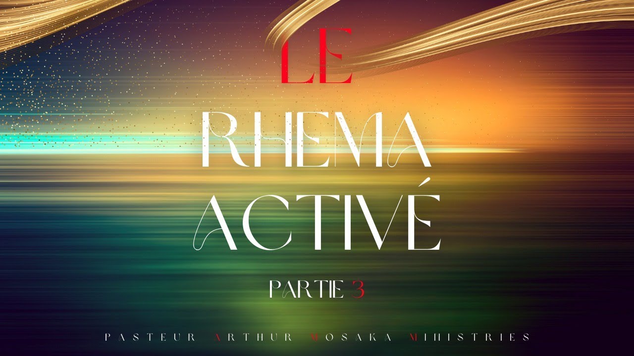 [Rediffusion] Le Rhema Activé #3 | Pasteur Arthur Mosaka - YouTube