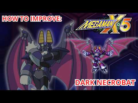 HOW TO IMPROVE: DARK NECROBAT FROM MEGA MAN X5 |