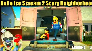 Hello Ice Scream 2 : Scary Neighborhood Horror Game Full Gameplay screenshot 2