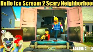 Hello Ice Scream 2 : Scary Neighborhood Horror Game Full Gameplay screenshot 1