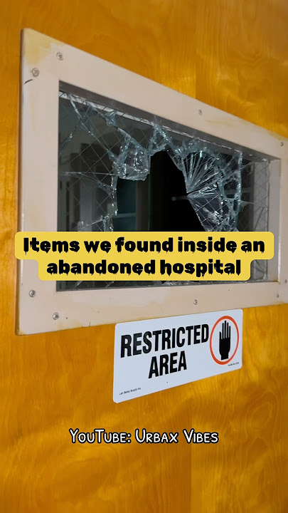 Items we found inside an abandoned hospital 🏥