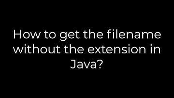 Java :How to get the filename without the extension in Java?(5solution)