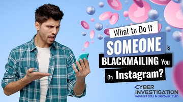 What To Do If Someone Is Blackmailing You On Instagram