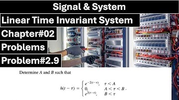 Signals & Systems | Chapter#02 | Problem#2.9 | Linear Time Invariant System | ALAN S. WILLSKY