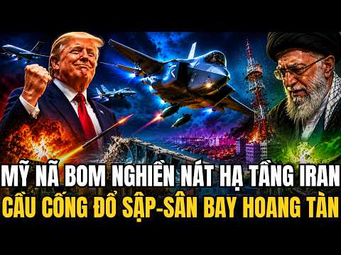 IRAN HỒN SIÊU PHÁCH LẠC MỸ NÃ BOM DỒN DẬP, NGHIỀN NÁT HẠ TẦNG, CẦU CỐNG ĐỔ SẬP, ĐƯỜNG SẮT TÊ LIỆT