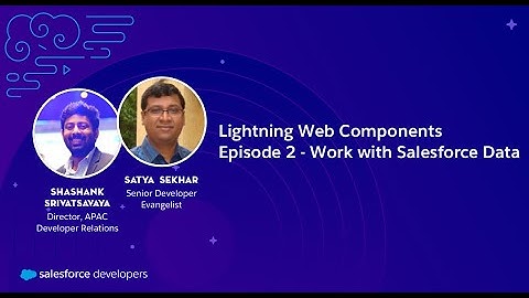 Lightning Web Components - Episode 2: Work with Salesforce Data