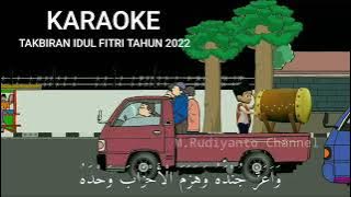 KARAOKE TAKBIRAN IDUL FITRI TAHUN 2022 || FUL BEDUG