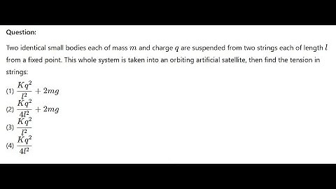 Two identical small bodies each of mass m and charge q are suspended from two strings @Undoubtify