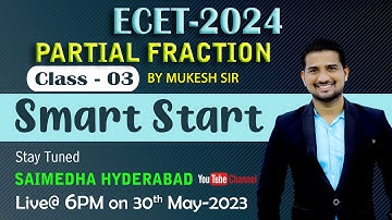 ECET- 2024 || PARTIAL FRACTION  CLASS-3 ||SMART START||by MUKESH SIR || SAIMEDHA KOTI - HYD