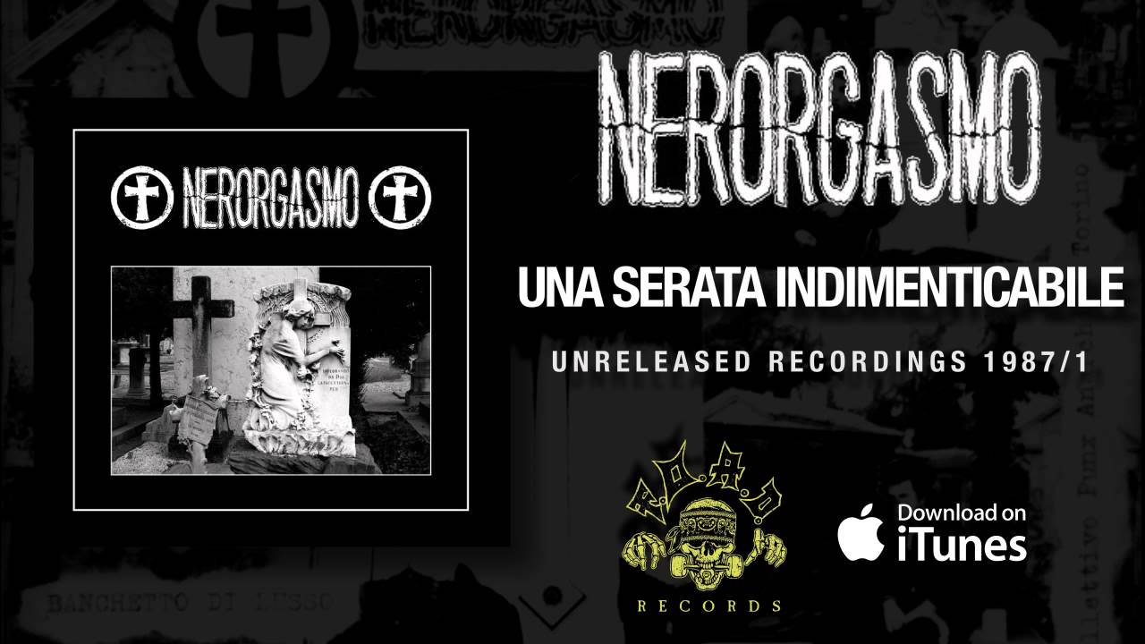 NERORGASMO - Una Serata Indimenticabile - Unreleased Recordings 1987/1