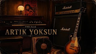 Artık Yoksun • Pmr