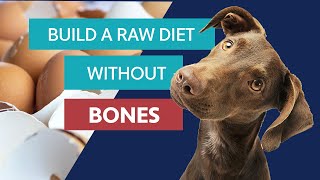 How To Build A Raw Diet Without Bones
