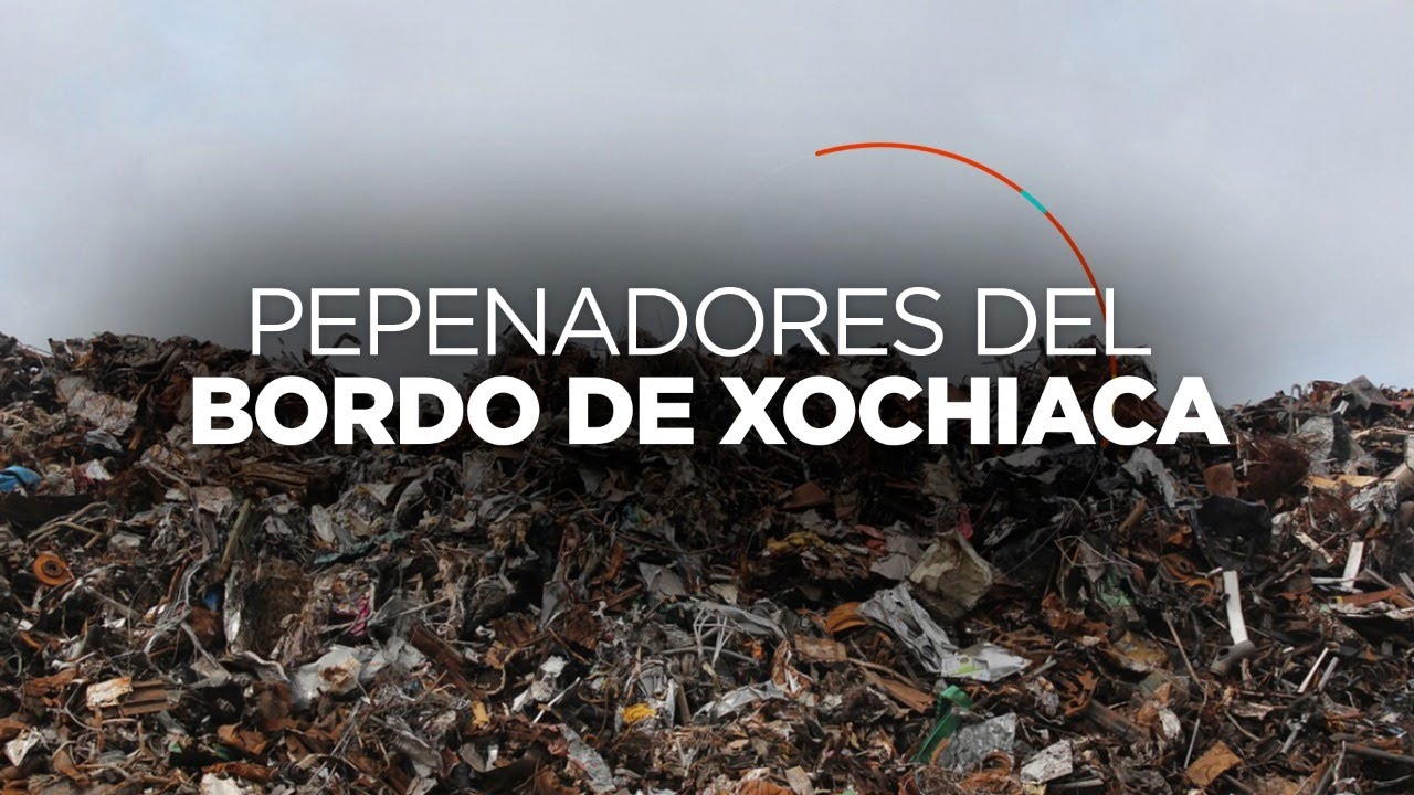 #BitácoraAM: Pepenadores del Bordo de Xochiaca, la vida detrás de la basura