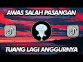 DJ JANGAN SALAH PASANGAN X TUANG LAGI ANGGURNYA REMIX VIRAL TIJTOK TERBARU 2022