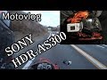 【Motovlog】SONY HDR-AS300 ヘルメットサイドマウント