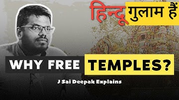Why Hindu Temple Freedom is Important - J Sai Deepak Explains | Free Hindu Temples