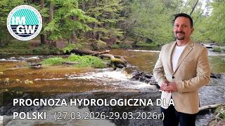 Prognoza Hydrologiczna Dla Polski 27.03.2026 - 29.03.2026 R.
