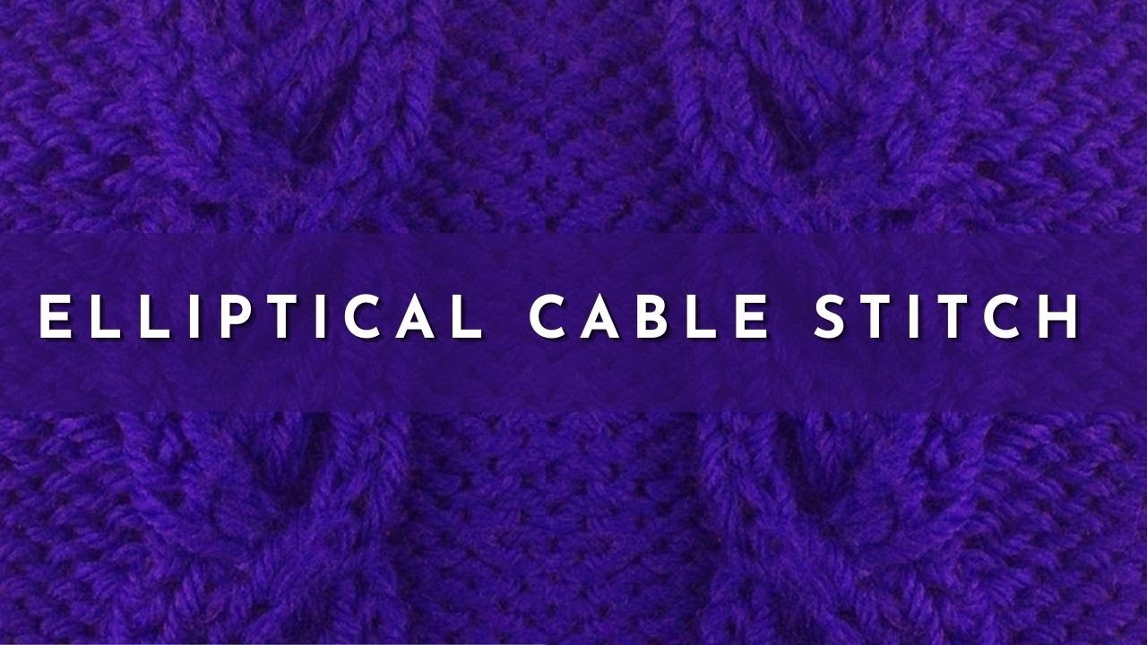 How to Knit the Elliptical Cable, Knitting Stitch Pattern